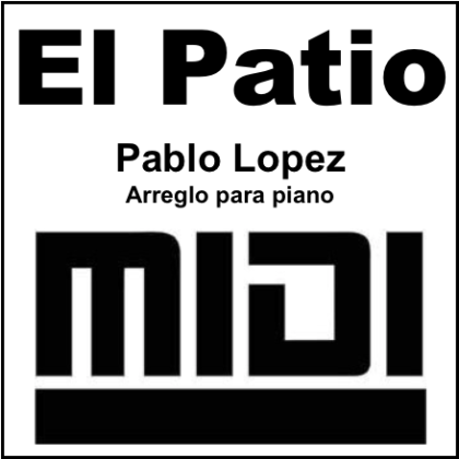 El Patio -  Pablo Lopez - Archivo Midi. Tutorial Synthesia by Giorgio Elmo.