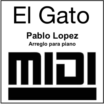 El Gato - Pablo Lopez - Archivo Midi. Tutorial Synthesia by Giorgio Elmo.