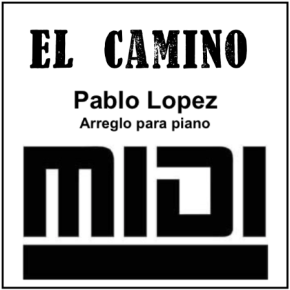 El Camino -  Pablo Lopez - Archivo Midi. Tutorial Synthesia by Giorgio Elmo.
