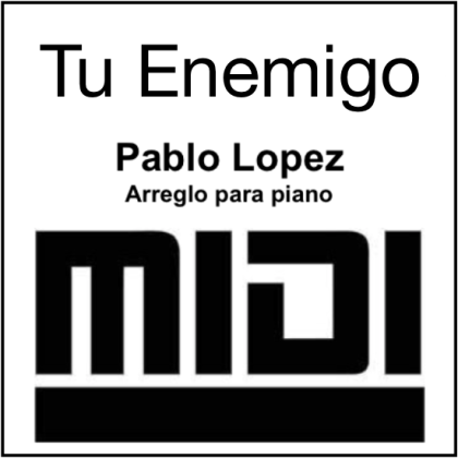 Tu Enemigo -  Pablo López - Archivo Midi. Tutorial Synthesia by Giorgio Elmo.