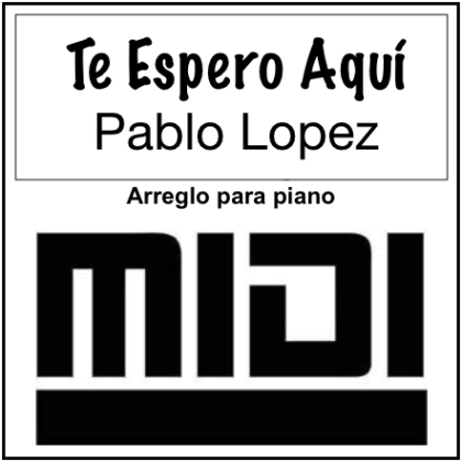 Te espero aquí - Pablo Lopez - Archivo Midi. Tutorial Synthesia by Giorgio Elmo.