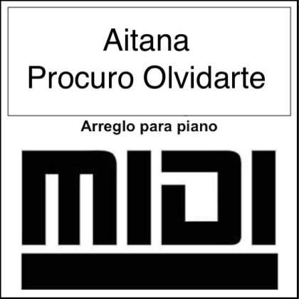 Procuro Olvidarte -  Aitana OT - Archivo Midi. Tutorial Synthesia by Giorgio Elmo.