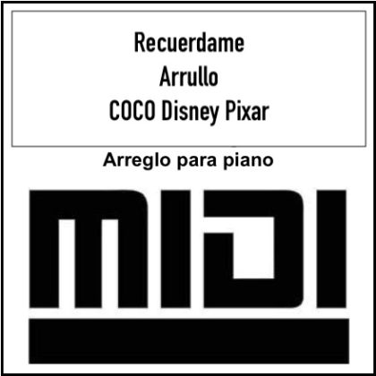 Recuérdame - Arrullo. Coco (Disney). Archivo Midi. Tutorial Synthesia by Giorgio Elmo.
