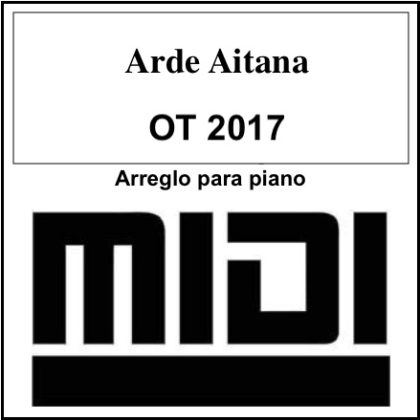 Arde - Aitana  OT 2017. Archivo Midi. Tutorial Synthesia by Giorgio Elmo.