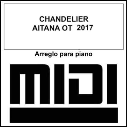 Chandelier (Sia) - Aitana Final OT 2017. Archivo Midi. Tutorial Synthesia by Giorgio Elmo.