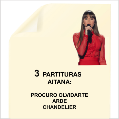 Aitana - 3 Partituras piano y voz - Procuro Olvidarte, Arde, Chandelier. Arr. by Giorgio Elmo. OFERTA!