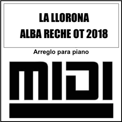 La llorona - Alba Reche OT 2018. Archivo Midi. Tutorial Synthesia by Giorgio Elmo.